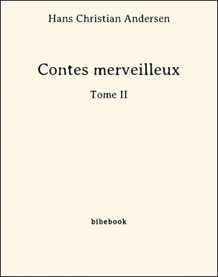 Contes merveilleux - Tome II - Andersen, Hans Christian - Bibebook cover