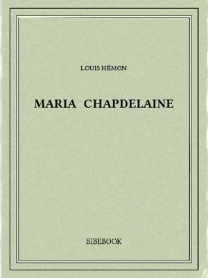 Maria Chapdelaine - Hémon, Louis - Bibebook cover