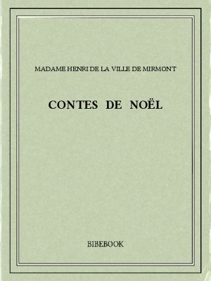 Contes de Noël - Henri de la Ville de Mirmont, Madame - Bibebook cover