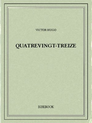 Quatrevingt-Treize - Hugo, Victor - Bibebook cover
