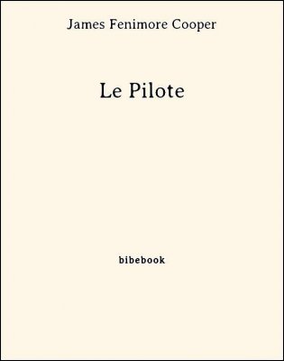 Le Pilote - Cooper, James Fenimore - Bibebook cover