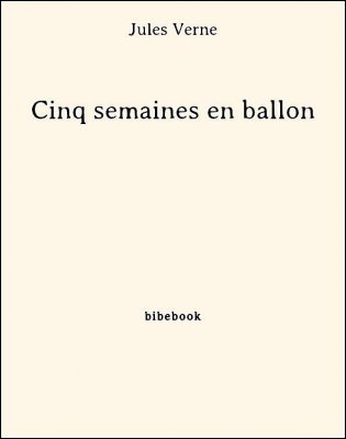 Cinq semaines en ballon - Verne, Jules - Bibebook cover