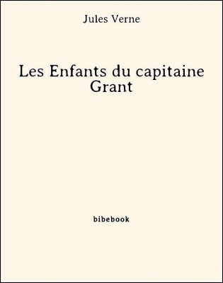 Les Enfants du capitaine Grant - Verne, Jules - Bibebook cover