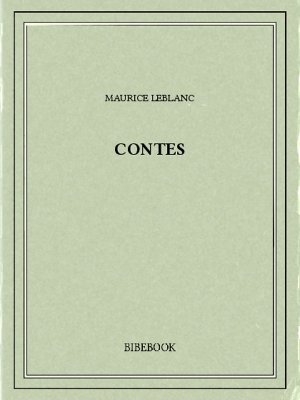 Contes - Leblanc, Maurice - Bibebook cover