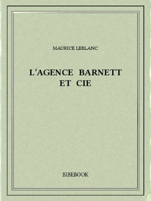 L’Agence Barnett et Cie - Leblanc, Maurice - Bibebook cover