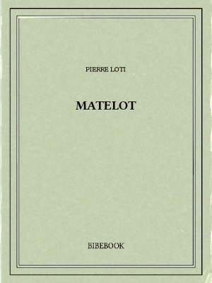 Matelot - Loti, Pierre - Bibebook cover