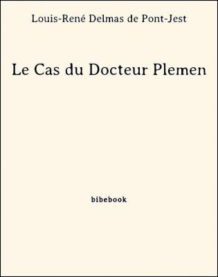 Le Cas du Docteur Plemen - Delmas de Pont-Jest, Louis-René - Bibebook cover