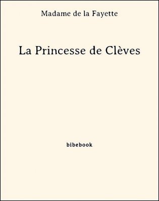 La Princesse de Clèves - Madame de la Fayette - Bibebook cover