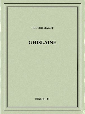 Ghislaine - Malot, Hector - Bibebook cover