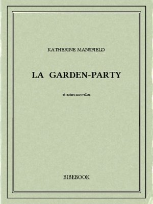 La garden-party - Mansfield, Katherine - Bibebook cover