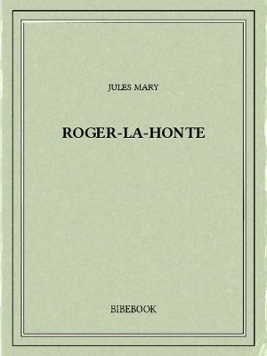 Roger-la-Honte - Mary, Jules - Bibebook cover