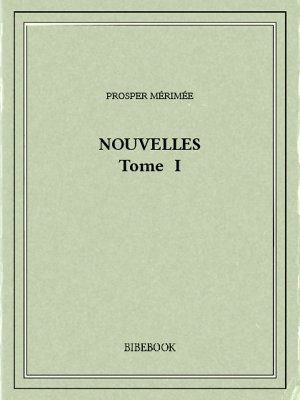 Nouvelles I - Mérimée, Prosper - Bibebook cover