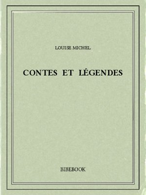 Contes et légendes - Michel, Louise - Bibebook cover