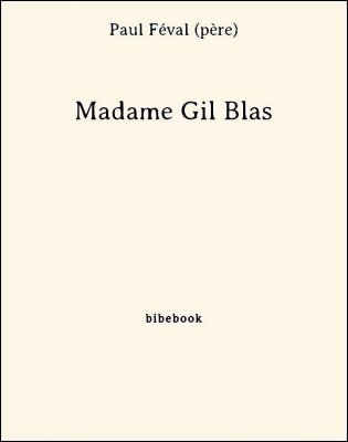 Madame Gil Blas - Féval (père), Paul - Bibebook cover