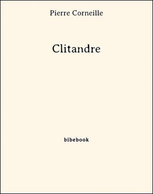 Clitandre - Corneille, Pierre - Bibebook cover