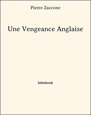 Une Vengeance Anglaise - Zaccone, Pierre - Bibebook cover