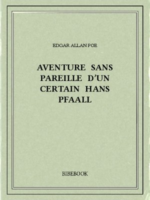 Aventure sans pareille d&#039;un certain Hans Pfaall - Poe, Edgar Allan - Bibebook cover