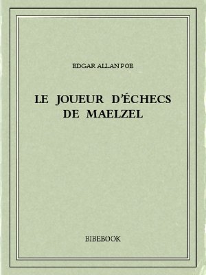 Le joueur d&#039;échecs de Maelzel - Poe, Edgar Allan - Bibebook cover