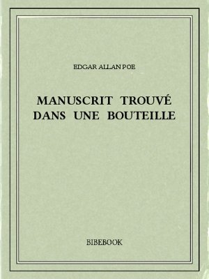 Manuscrit trouvé dans une bouteille - Poe, Edgar Allan - Bibebook cover
