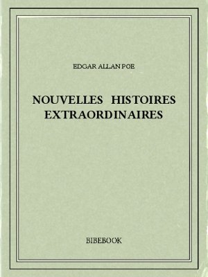 Nouvelles histoires extraordinaires - Poe, Edgar Allan - Bibebook cover