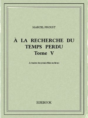 À la recherche du temps perdu V - Proust, Marcel - Bibebook cover