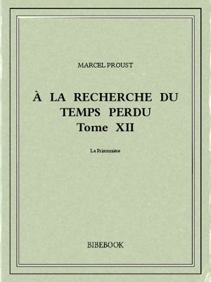 À la recherche du temps perdu XII - Proust, Marcel - Bibebook cover