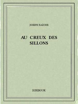 Au creux des sillons - Raîche, Joseph - Bibebook cover