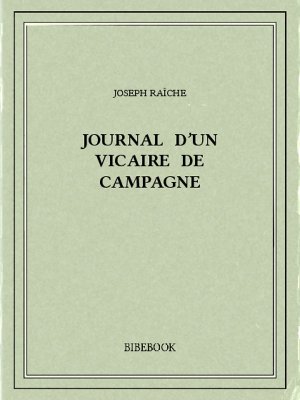 Journal d’un vicaire de campagne - Raîche, Joseph - Bibebook cover