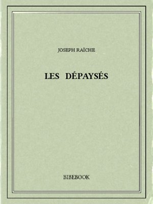 Les dépaysés - Raîche, Joseph - Bibebook cover