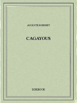 Cagayous - Robinet, Auguste - Bibebook cover