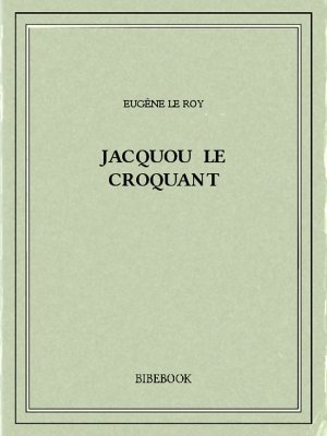 Jacquou le croquant - Roy, Eugène Le - Bibebook cover