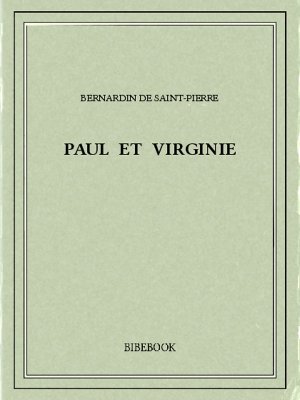 Paul et Virginie - Saint-Pierre, Bernardin de - Bibebook cover