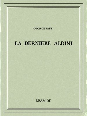 La Dernière Aldini - Sand, George - Bibebook cover