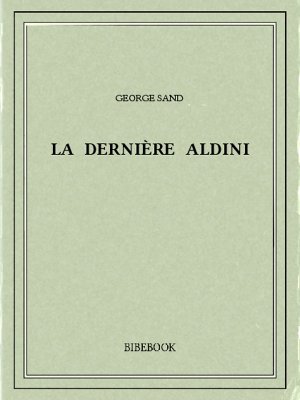 La Dernière Aldini - Sand, George - Bibebook cover