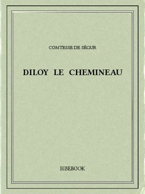 Diloy le chemineau - Ségur, Comtesse de - Bibebook cover