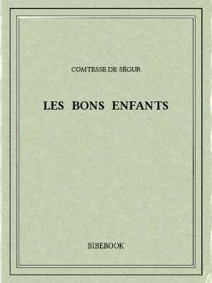 Les bons enfants - Ségur, Comtesse de - Bibebook cover