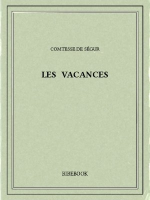 Les vacances - Ségur, Comtesse de - Bibebook cover