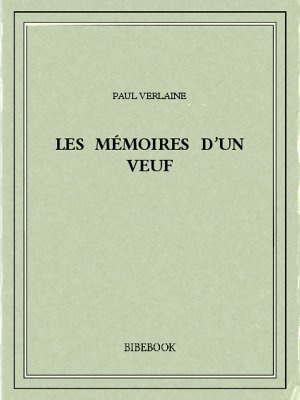 Les mémoires d’un veuf - Verlaine, Paul - Bibebook cover