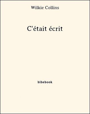 C&#039;était écrit - Collins, Wilkie - Bibebook cover