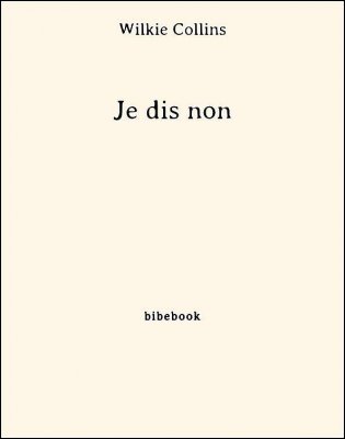 Je dis non - Collins, Wilkie - Bibebook cover