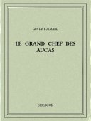 Le Grand Chef des Aucas - Aimard, Gustave - Bibebook cover