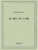 Le bec en l&#039;air - Allais, Alphonse - Bibebook cover