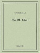 Pas de bile ! - Allais, Alphonse - Bibebook cover