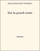 Sur la grand-route - Tchekhov, Anton Pavlovitch - Bibebook cover