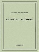 Le roi du Klondike - Auzias-Turenne, Raymond - Bibebook cover
