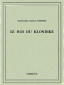 Le roi du Klondike - Auzias-Turenne, Raymond - Bibebook cover