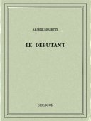 Le débutant - Bessette, Arsène - Bibebook cover