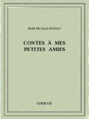 Contes à mes petites amies - Bouilly, Jean-Nicolas - Bibebook cover