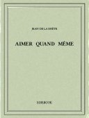 Aimer quand même - Brète, Jean de La - Bibebook cover