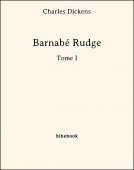 Barnabé Rudge - Tome I - Dickens, Charles - Bibebook cover